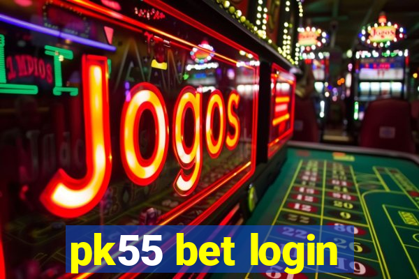 pk55 bet login